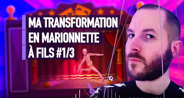 #164 MA TRANSFORMATION EN MARIONNETTE À FILS